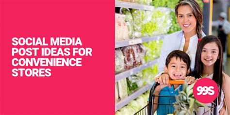 Social Media Post Ideas For Convenience Stores 99social