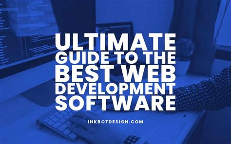 Ultimate Guide To The Best Web Development Software 2025