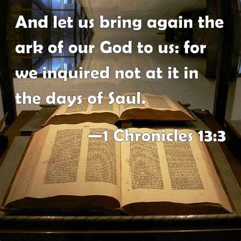 1 Chronicles 133 And Let Us Bring Again The Ark Of Our God To Us For