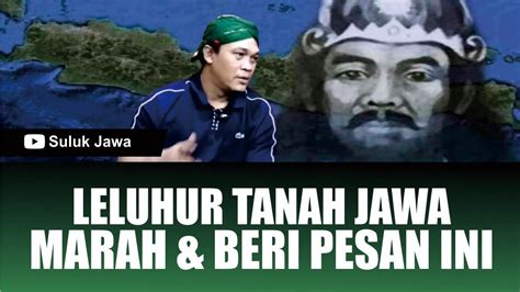 Leluhur Tanah Jawa Marah Beri Pesan Ini Youtube