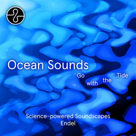 Ocean Sounds Go With The Tide Album By Endel Spotify