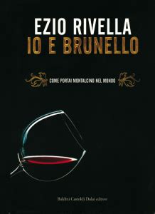 Io E Brunello La Biografia Enologica Del Cavalier Ezio Rivella