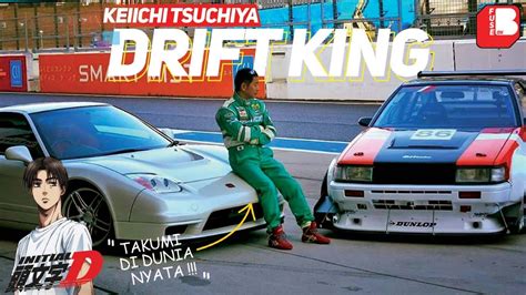 DRIFT KING Keiichi Tsuchiya Takumi Initial D Dunia Nyata YouTube