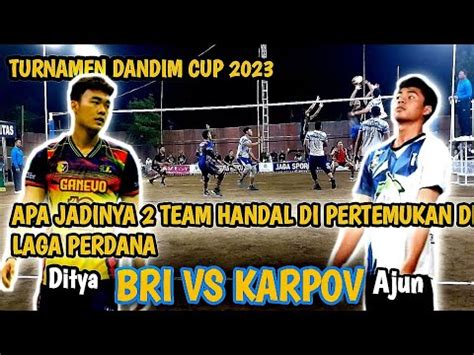 DANDIM CUP 2023 AJUN DKK TAMPIL MENGGILA BRI Vs KARPOV SET 3 4