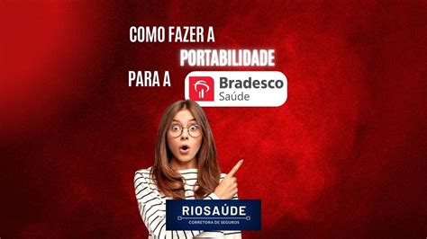 Como Fazer A Portabilidade Para A Bradesco Sa De Planos De Sa De Rj