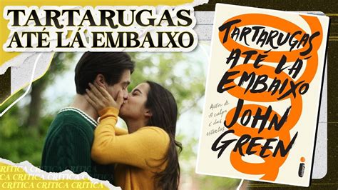 Tartarugas At L Embaixo Livro De John Green Ganha Filme Cr Tica