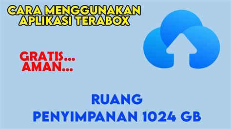 CARA MENGGUNAKAN TERABOX TERBARU 2022 PENYIMPANAN 1024 GB GRATIS