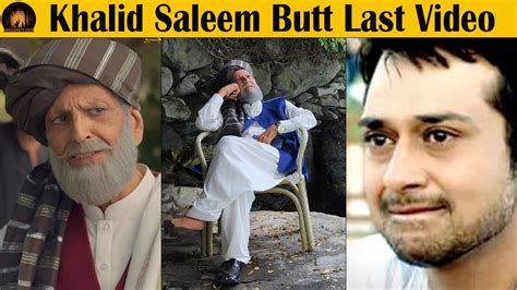 Khaie Actor Khalid Butt Video Khalid Butt Passed Away Drama Serial