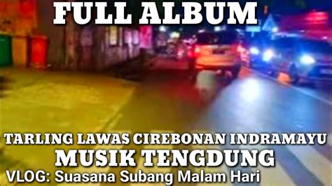 TARLING LAWAS CIREBONAN INDRAMAYU MUSIK TENGDUNG FULL ALBUM