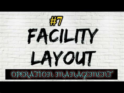 Operation Management Facility Layout Plant Layout Study Note Cma