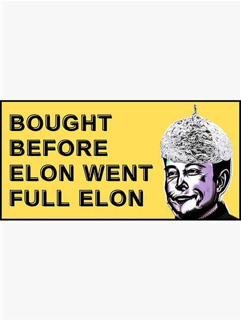 Bought Before Elon Went Full Elon Bumper Sticker Sticker For Sale By