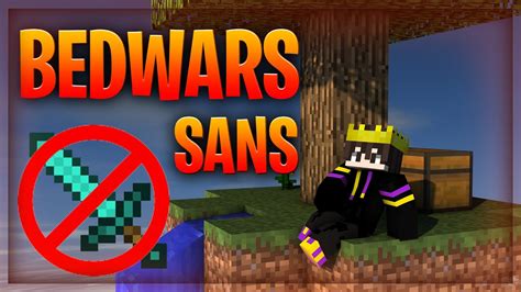 BEDWARS MAIS SANS ÉPÉE YouTube