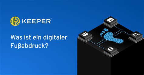 Was ist ein digitaler Fußabdruck Keeper Security