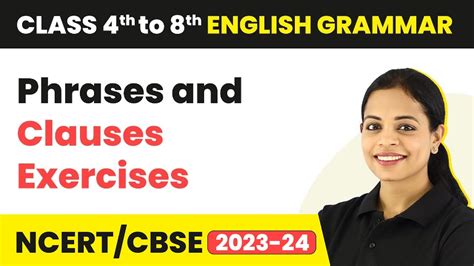 Phrases And Clauses Exercises For Class 8 Phrases And Clauses Exercises Class 8 English