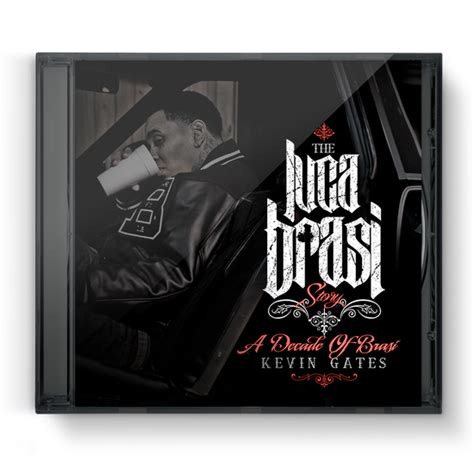 The Luca Brasi Story A Decade Of Brasi Cd Kevin Gates Official Store