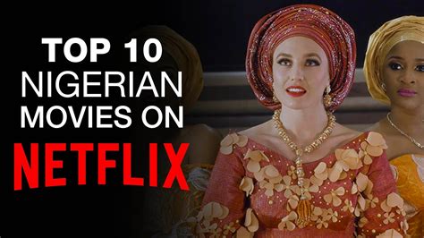 Watch Nigerian Movies On Netflix - Nigerian Films To Watch Out For On ...