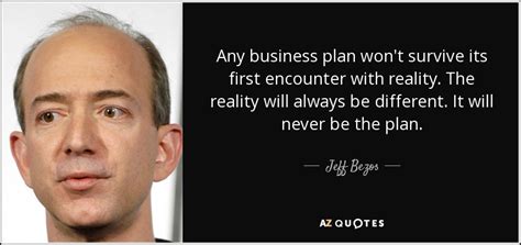 Jeff Bezos Quote Any Business Plan Won T Survive Its First Encounter