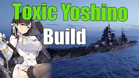 Toxic Yoshino Build Al Atago World Of Warships Legends 4k Youtube