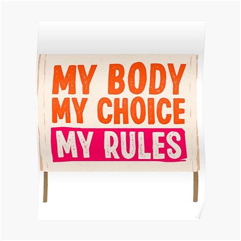 This Is My Body And My Choice Not Yours Poster For Sale By Axoniej