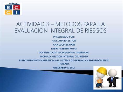 Actividad 3 Metodos Para La Evaluacion Integral Del Riesgo PPT