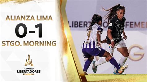 Alianza Lima Vs Stgo Morning Melhores Momentos Conmebol