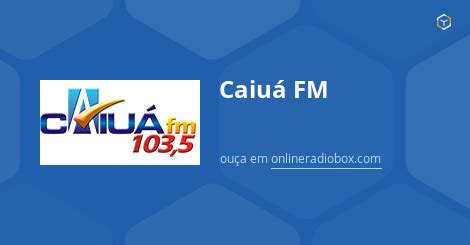 Caiuá FM ao Vivo 103 5 MHz FM Paranavaí Brasil Online Radio Box