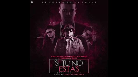 D Ozi J Alvarez Farruko Ñejo • Si Tu No Estas Remix Youtube Music