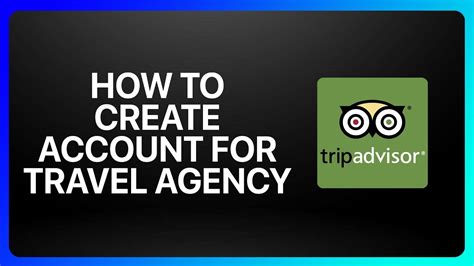 How To Create TripAdvisor Account For Travel Agency Tutorial YouTube