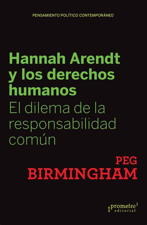 Hannah Arendt Y Los Derechos Humanos El Dilema De La Responsabilidad