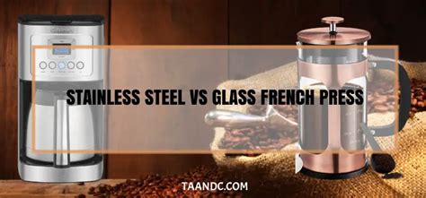 Stainless Steel Vs Glass French Press - Coffee Hub