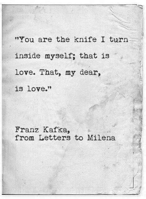 Letters To Milena That Is Love Kafka Quotes Literary Quotes