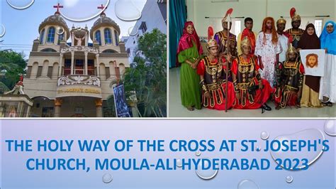 The Holy Way Of The Cross At St Josephs Church Moula Ali Hyderabad