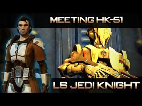 SWTOR LS Jedi Knight Meeting HK 51 YouTube