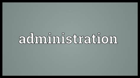 Administration Meaning Youtube