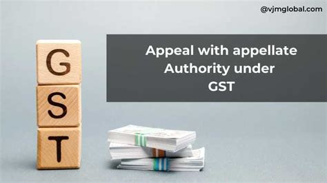 Appeal With Appellate Authority Under Gst By Vjmglobal Medium