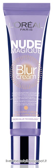 L Or Al Nude Magique Blur Cream Preview Live In Beauty Blogzine