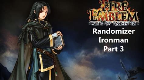 Rise Of The Tank Mage Fire Emblem Path Of Radiance Randomizer Ironman