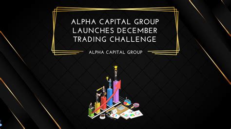 Alpha Capital Group Launches December Trading Challenge Find The Best