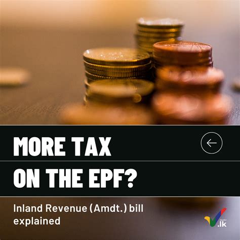 More Tax On The Epf Inland Revenue Amendment Bill Explained