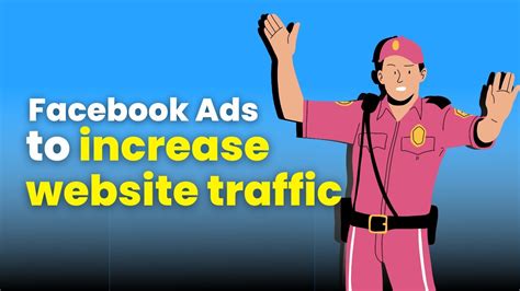 How To Run Facebook Ads To Increase Website Traffic Facebook Ads