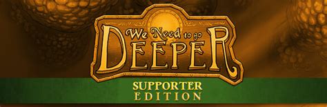 We Need To Go Deeper Supporter Edition On Steam