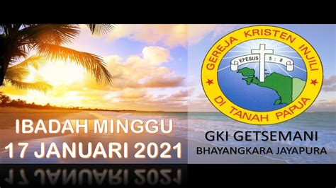 Gki Getsemani Bhayangkara Jayapura Ibadah Minggu Januari Youtube