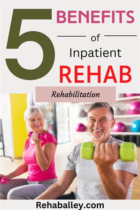 The Top 5 Benefits Of Inpatient Rehabilitation Rehab Alley