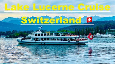 Lake Lucerne Cruise Switzerland