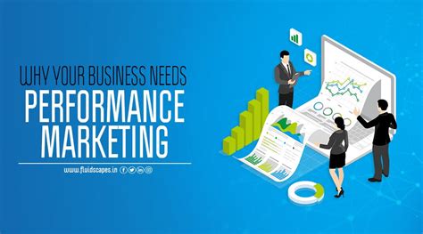 Why Your Business Needs Performance Marketing Fluidscapes