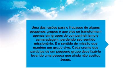 Uma das razões para o fracasso de alguns pequenos grupos é que eles se