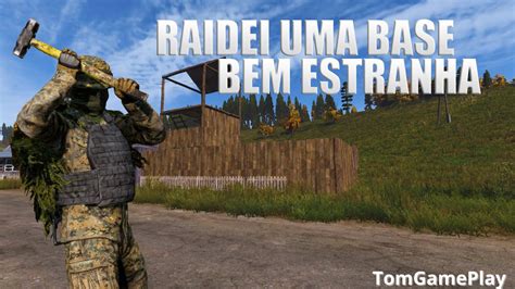 O Dia Em Que Raidei Uma Base Mega Estranha No Dayz Youtube