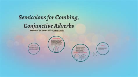 Semicolons for Combing, Conjunctive Adverbs by Jenee Averitt on Prezi