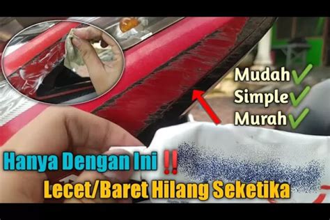 Mudah Sekali Beginilah Cara Menghilangkan Baret Pada Body Motor Pakai