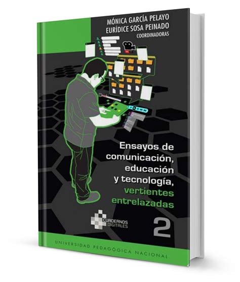 Ensayos De Comunicaci N Educaci N Y Tecnolog A Vertientes Entrelazadas